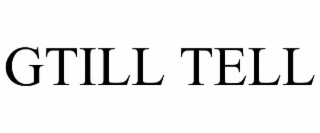 gtill tell