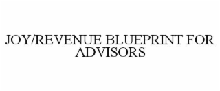 joy/revenue blueprint for advisors