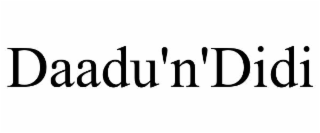daadu'n'didi