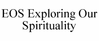 eos exploring our spirituality