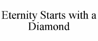 eternity starts with a diamond