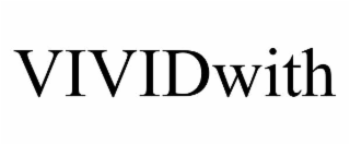 vividwith