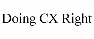 doing cx right