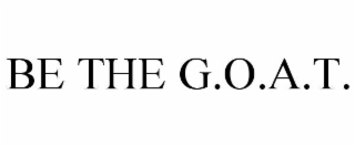 be the g.o.a.t.