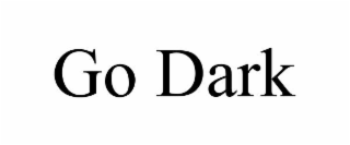 go dark