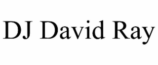 dj david ray