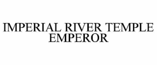 imperial river temple emperor