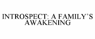 introspect: a family’s awakening