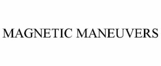 magnetic maneuvers