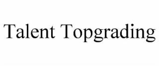 talent topgrading