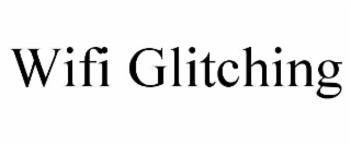 wifi glitching