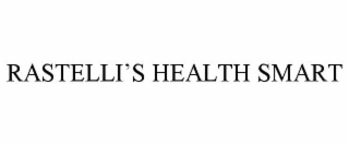 rastelli’s health smart