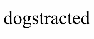 dogstracted
