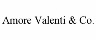 amore valenti & co.