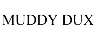 muddy dux