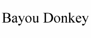 bayou donkey