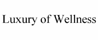 luxury of wellness