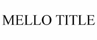 mello title