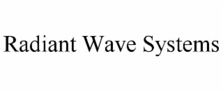 radiant wave systems