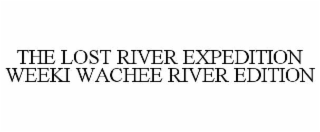 the lost river expedition weeki wachee river edition