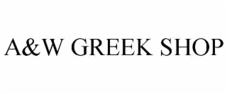 a&w greek shop