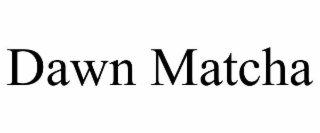 dawn matcha
