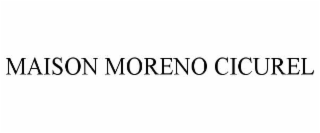 maison moreno cicurel