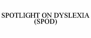 spotlight on dyslexia (spod)