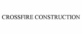 crossfire construction