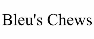 bleu's chews
