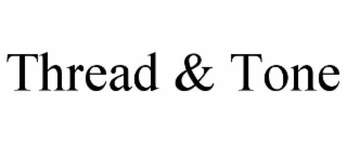 thread & tone