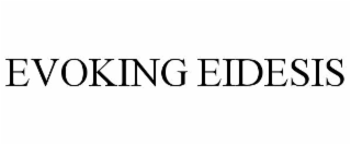 evoking eidesis