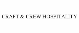 craft & crew hospitality