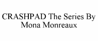 crashpad the series by mona monreaux