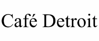 cafÉ detroit