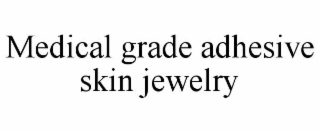 medical grade adhesive skin jewelry