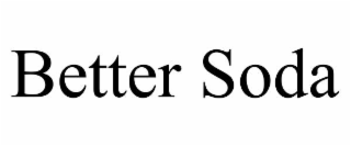 better soda