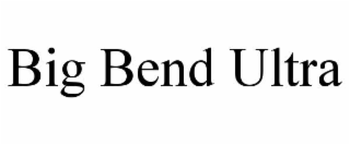 big bend ultra
