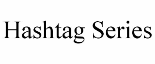 hashtag series