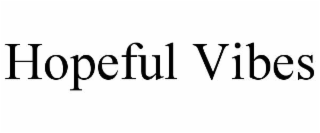 hopeful vibes