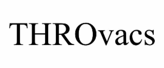 throvacs