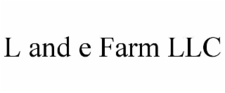 l and e farm llc