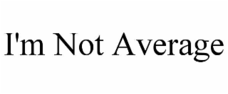 i'm not average