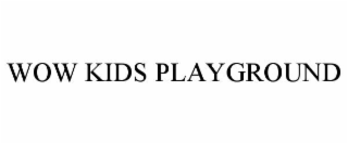 wow kids playground