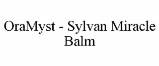 oramyst - sylvan miracle balm
