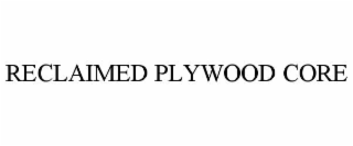 reclaimed plywood core