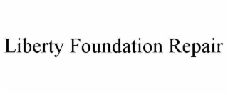 liberty foundation repair