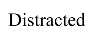 distracted