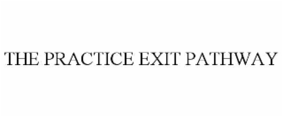 the practice exit pathway