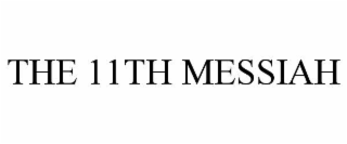 the 11th messiah